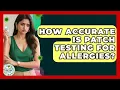 How Accurate Is Patch Testing For Allergies - Allergy Relief Guide