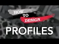 How to Design Profiles