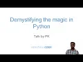 Demystifying the magic in Python by Priyank