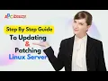 Step By Step Guide To Updating and Patching Linux Server