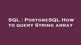 SQL PostgreSQL How to query String array