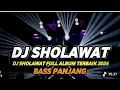 Lagu DJ SHOLAWAT FULL ALBUM 2026 FULL BASS HOREG TJAP TASSO MBEDIL NROTOK
