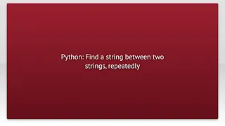 Python Find a string between two strings repeatedly