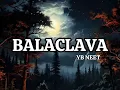 YB Neet - Balaclava (Lyrics)
