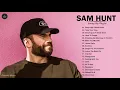 S A M H U N T GREATEST HITS FULL ALBUM - BEST SONGS OF S A M H U N T PLAYLIST 2021