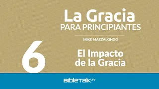 El impacto de la gracia