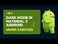 Dark Mode in Android Using Material 3 Kotlin XML