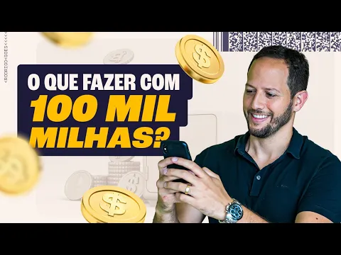 Vídeo: o que fazer com 100 mil milhas