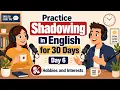 Practice Shadowing in English for 30 Days Day 6 Hobbies and Interests Improve English Speaking