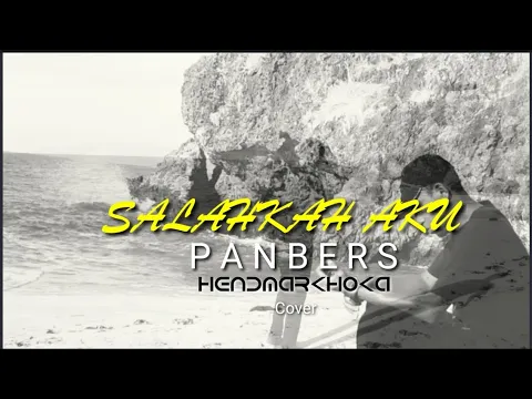 Download MP3 SALAHKAH AKU || PANBERS - HendMarkHoka || Cover by request