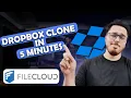 Lets Build Dropbox Clone in 5 Minutes using FileCloud