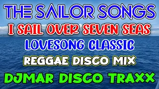 Download I SAIL OVER SEVEN SEAS - THE SAILOR SONGS - REGGAE MIX - DJMAR DISCO TRAXX MP3