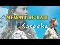 Download Lagu MEWALI KE BALI-KARAOKEWayan Sumade