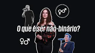 O que é ser não-binário? O PQ explica e descomplica