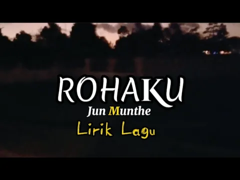 Download MP3 ROHAKU - JUN MUNTHE || LIRIK LAGU