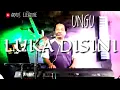 LUKA DISINI by UNGU