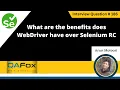 What are the benefits does WebDriver have over Selenium RC Selenium Interview Question