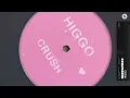 Higgo - Crush (Official Audio)