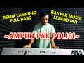 Download Lagu REMIX LAMPUNG FULL BASS ~AMPUN PAK POLISI~ | VOL14