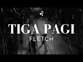 Download Lagu FLETCH - TIGA PAGI (Lyrics Video)