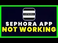 Sephora App Not Working How to Fix Sephora App Not Working