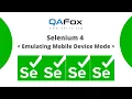 Selenium 4 - Emulating Mobile Device Mode for Responsive Testing using Chrome DevTools Protocol