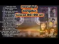 Lagu Lagu dangdut lawas  pilihan 80/90an || bernostalgia || buat santai ,kerja ,atau perjalanan 🎵🎵