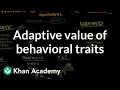 Adaptive value of behavioral traits Behavior MCAT Khan Academy