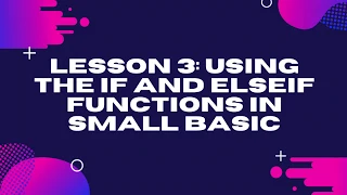 How To Use The If and Else If Functions in Small Basic - Easy Beginner s Tutorial