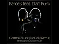 Parcels feat. Daft Punk - GamesOfLuck (NoCoN-Remix by AC©)