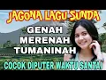 Download Lagu MOAL GAGAL _KOLEKSI LAGU SUNDA PALING ENAK DIDENGAR _ GENAH MERENAH TUMANINAH