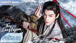 Thủy Long Ngâm - Phần 01 | 🐉 Bí Ẩn Giang Hồ Dần Hé Lộ! | iQIYI Phim Thuyết Minh