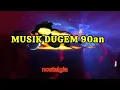 Download Lagu MUSIK DUGEM 90 AN