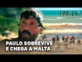 PAULO, O APÓSTOLO: Paulo sobrevive ao naufrágio e chega a Malta