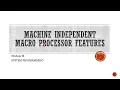 4 Machine Independent Macro Processor Features