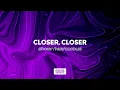 Lagu Closer, Closer - SHOIER, KIWI, COOBUS