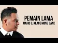 Download Lagu Mario G. Klau X Mone Band - Pemain Lama ( Lirik Lagu )