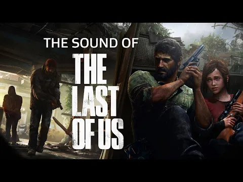 SoundWorks Collection - The Sound and Music of The Last of Us