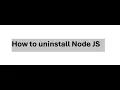 How to uninstall Node Js on Windows