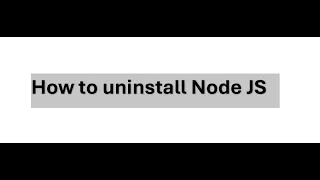 How to uninstall Node Js on Windows