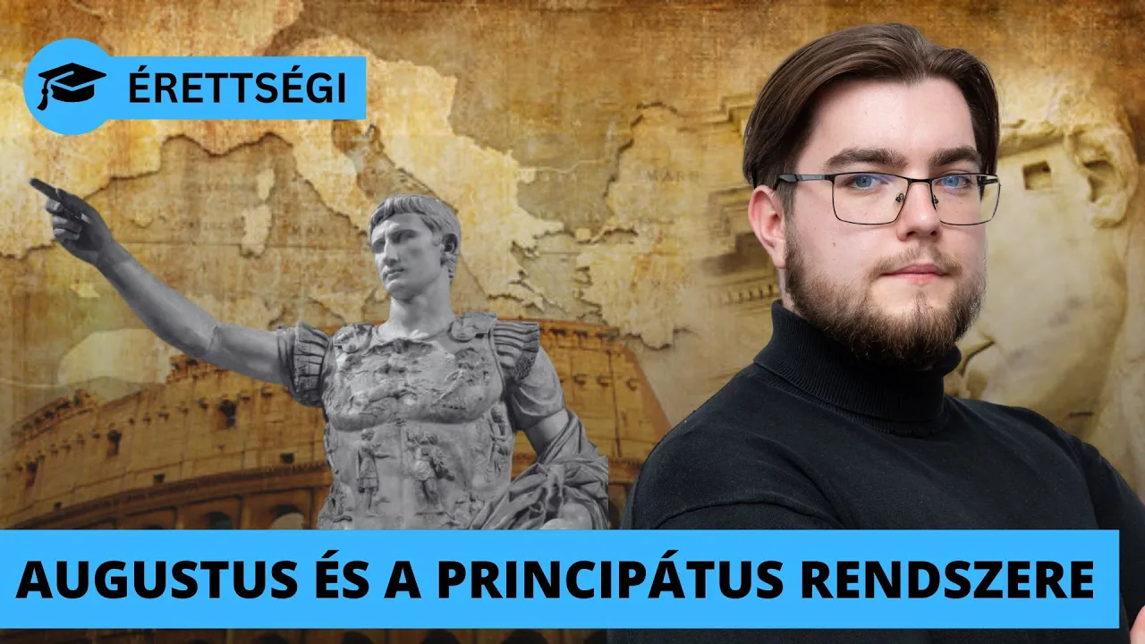 Érettségi 2026: Augustus és a principátus rendszere