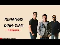 Lagu Menangis Diam Diam - Kasyara (Lirik)