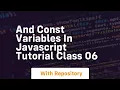 And const variables in javascript tutorial class 06