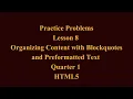 Organizing Contents with Blockquotes and Preformatted Text Q1 HTML 5 L8 P1 SMILE ROAD