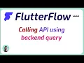 FlutterFlow API using backend query