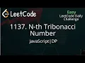 1137 N-th Tribonacci Number JavaScript O n TC O 1 SC LeetCode Daily Challenge