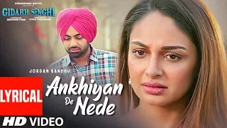 ankhiyan de nede lyrical jordan sandhu gidarh singhi rubina bajwa latest punjabi song 2019