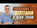 Download Lagu Saat Teduh Bersama - BAGAIMANA BERTEMAN DENGAN TUHAN | 14 Agustus 2021 (Official Philip Mantofa)