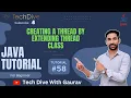 Creating a Thread By Extending Thread Class Miltithreading Tutorial