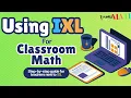 How to Use IXL for Classroom Math Step-by-Step Guide for Teachers
